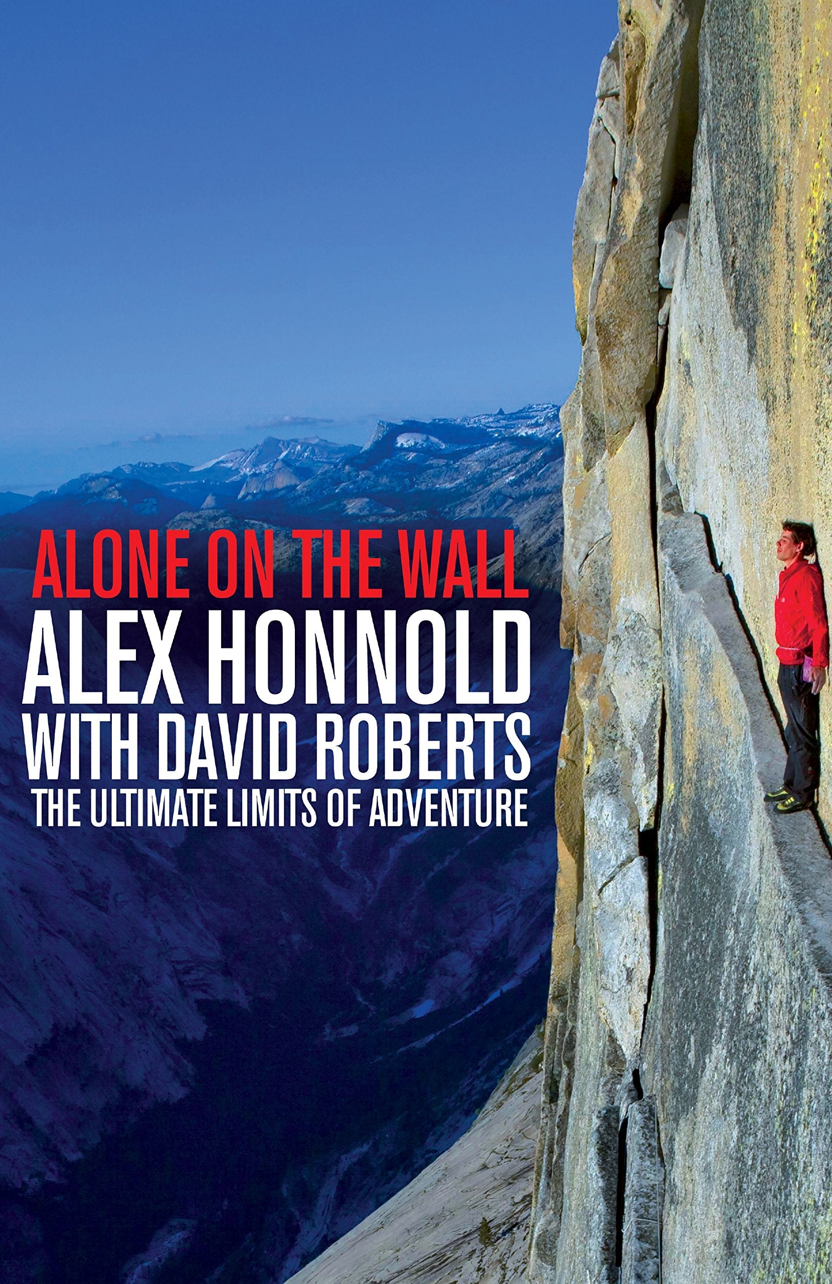 Alone on the Wall: The Ultimate Limits of Adventure Leisure & Fun