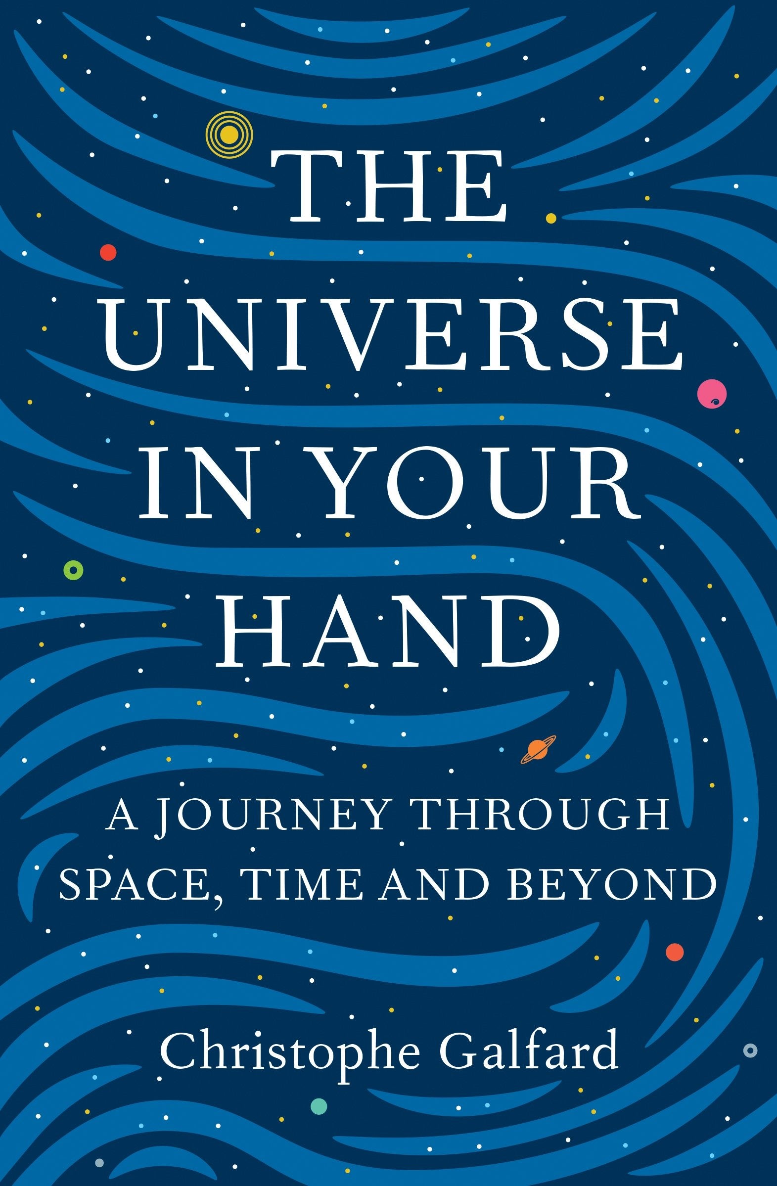 The Universe in Your Hand: A Journey Through Space, Time and Beyond Leisure, Home & Garden