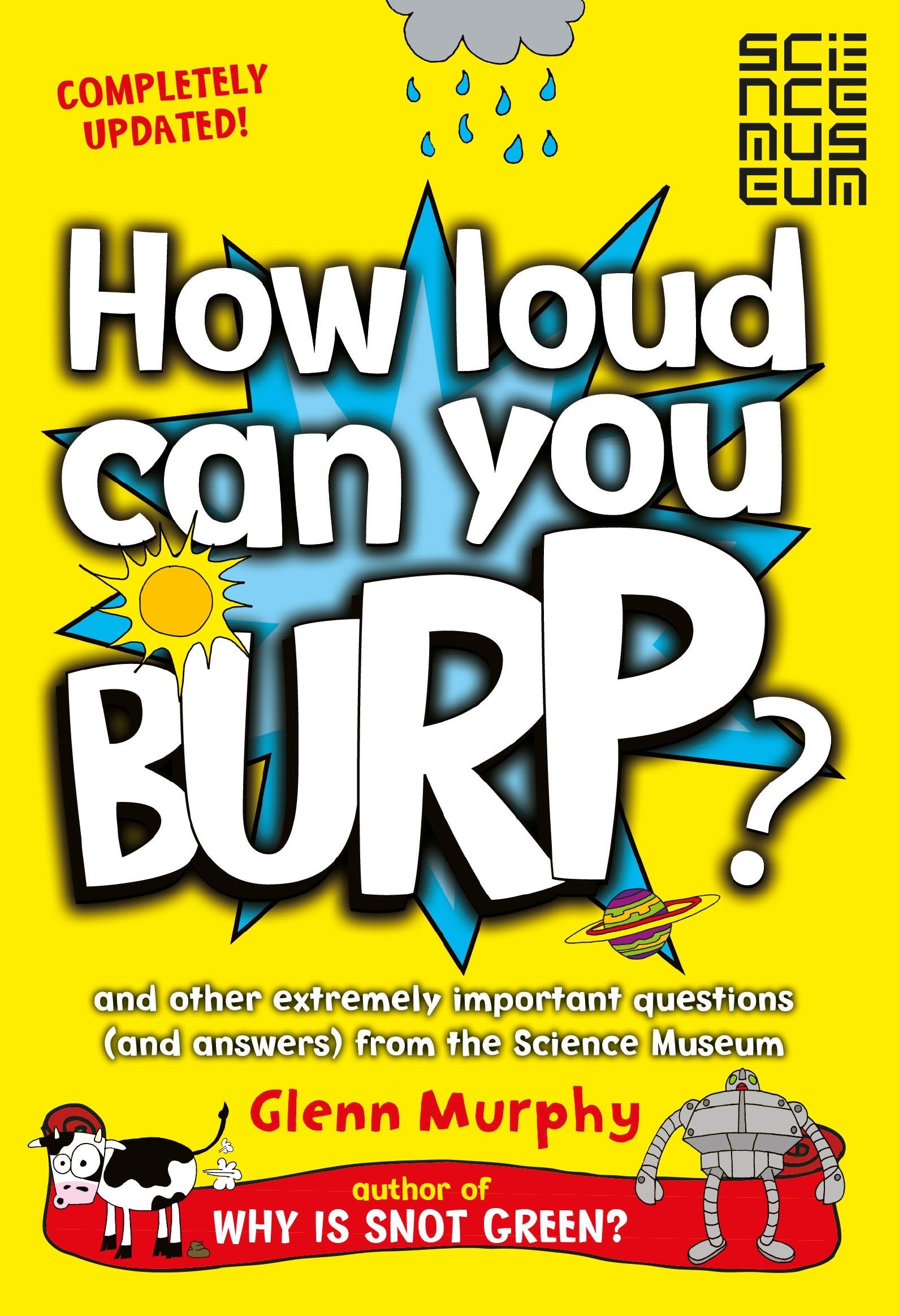 How Loud Can You Burp?: And Other Extremely Important Questions (and Answers) from the Science Museum book