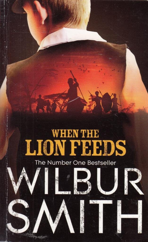 When the Lion Feeds (The Courtneys) by Smith, Wilbur (2012) Paperback Books