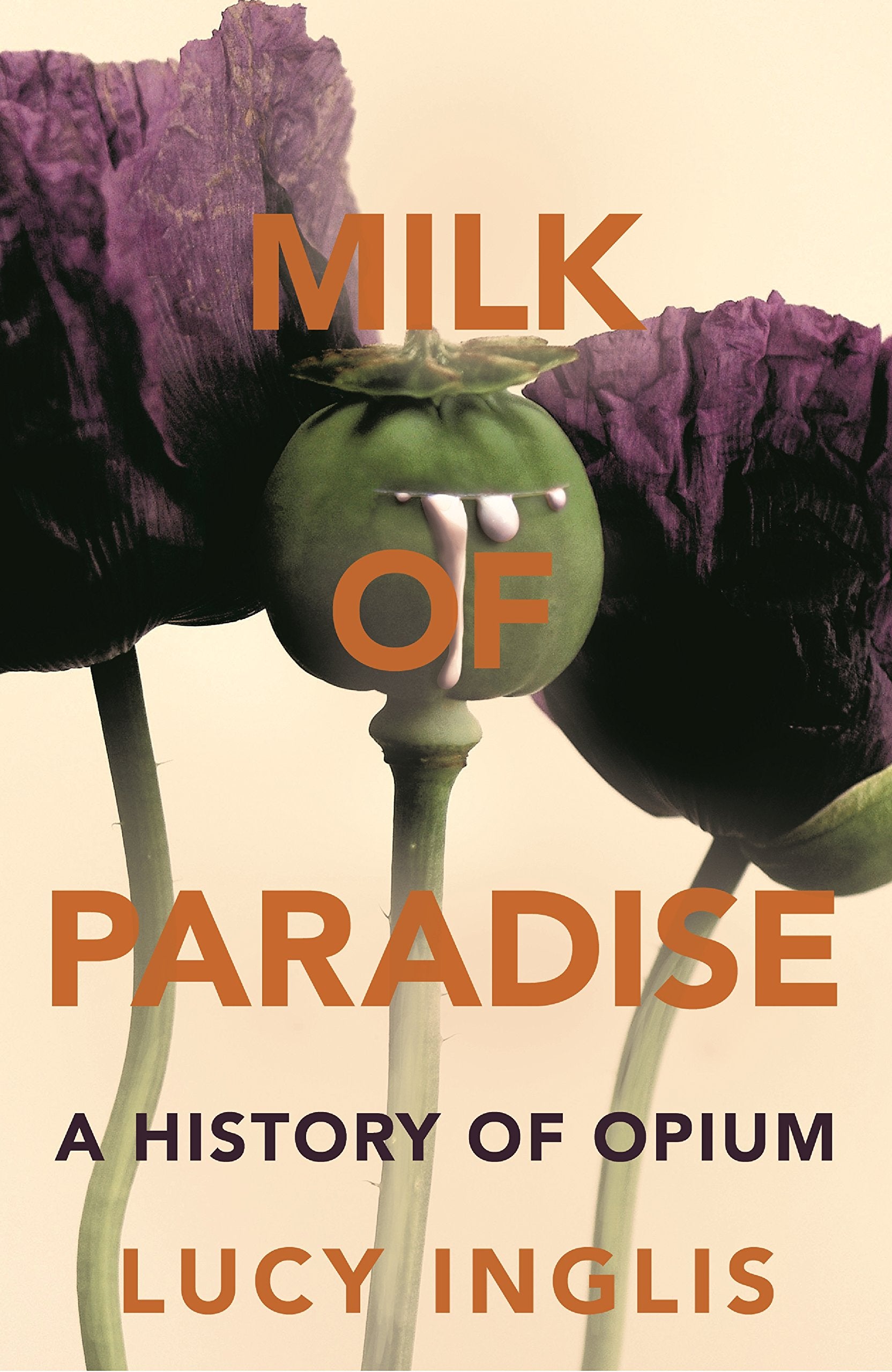 Milk of Paradise: A History of Opium Medicine