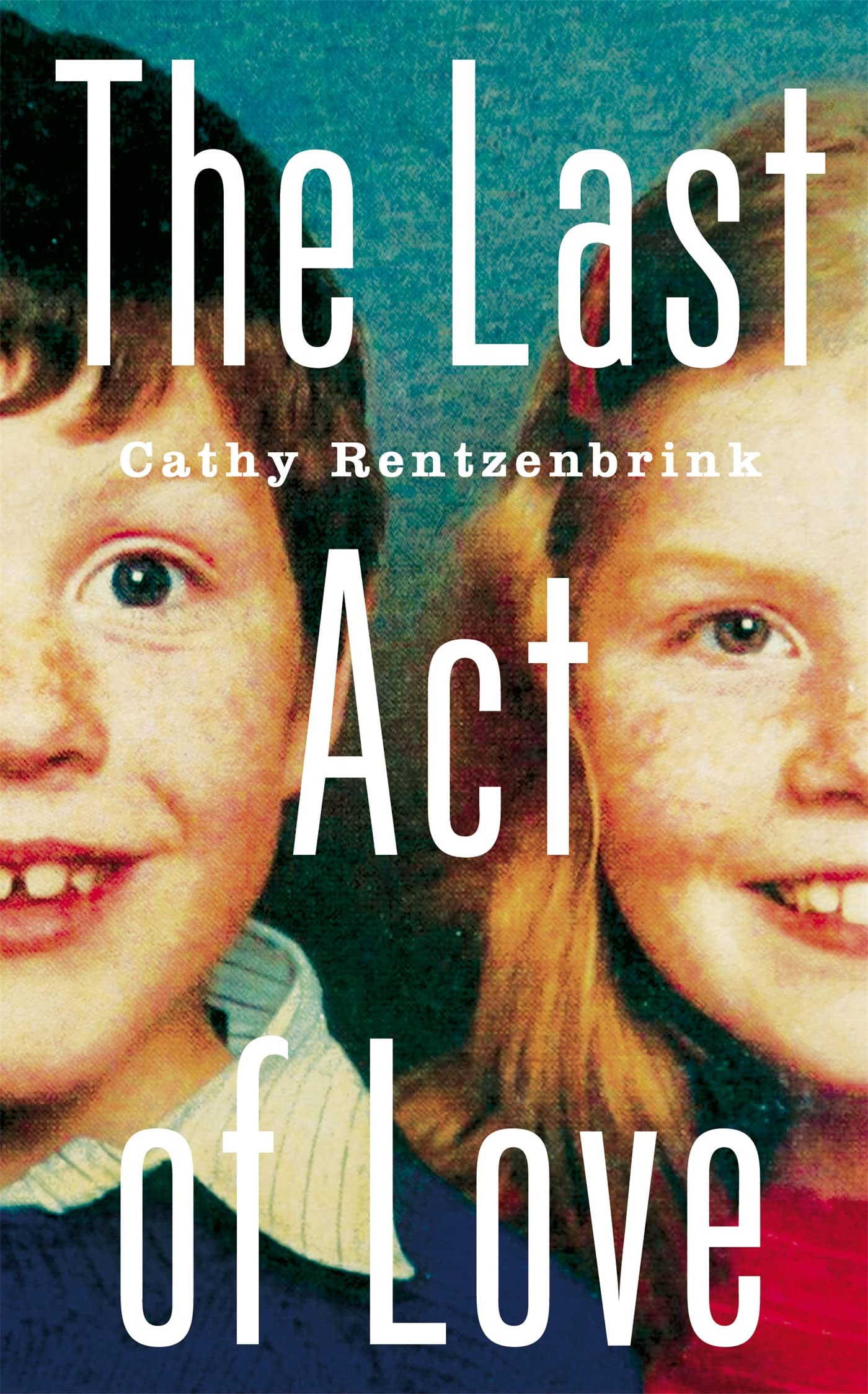The Last Act of Love: The Story of My Brother and His Sister Memories