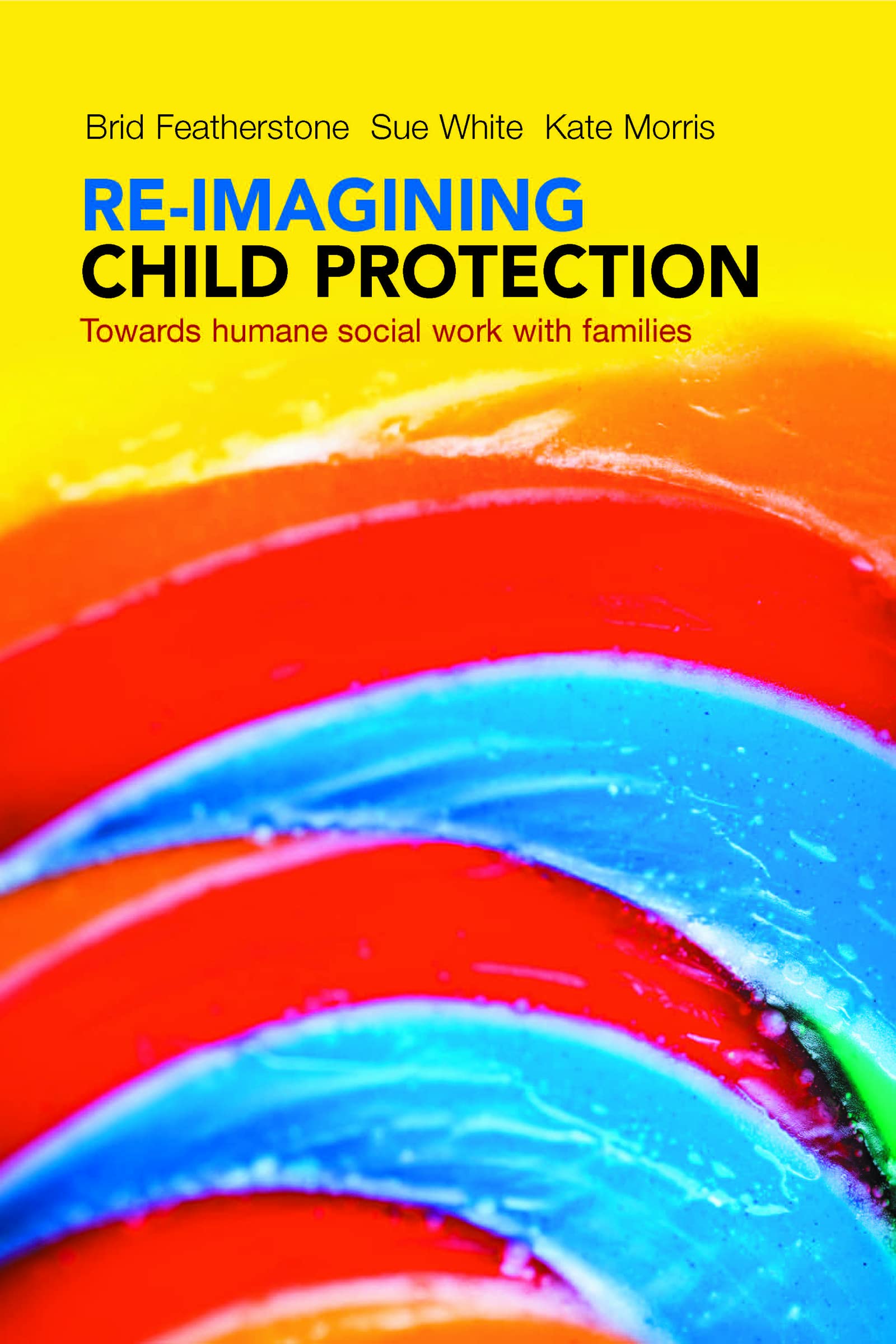 Re-imagining child protection: Towards Humane Social Work with Families book