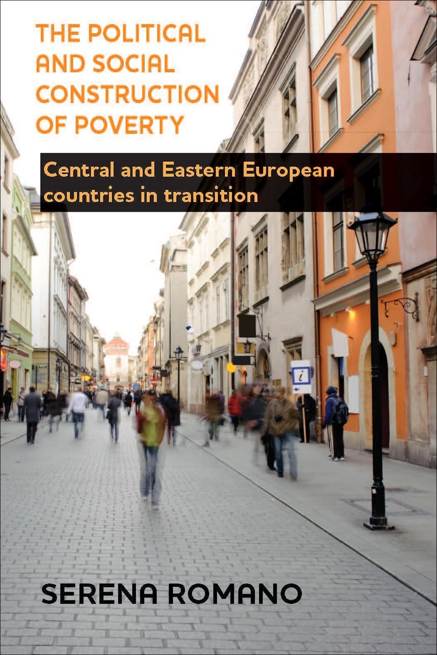 The Political and Social Construction of Poverty: Central and Eastern European Countries in Transition Books