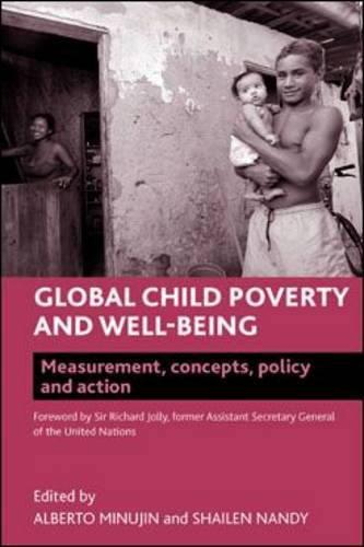 Global Child Poverty and Well-Being: Measurement, Concepts, Policy and Action Books