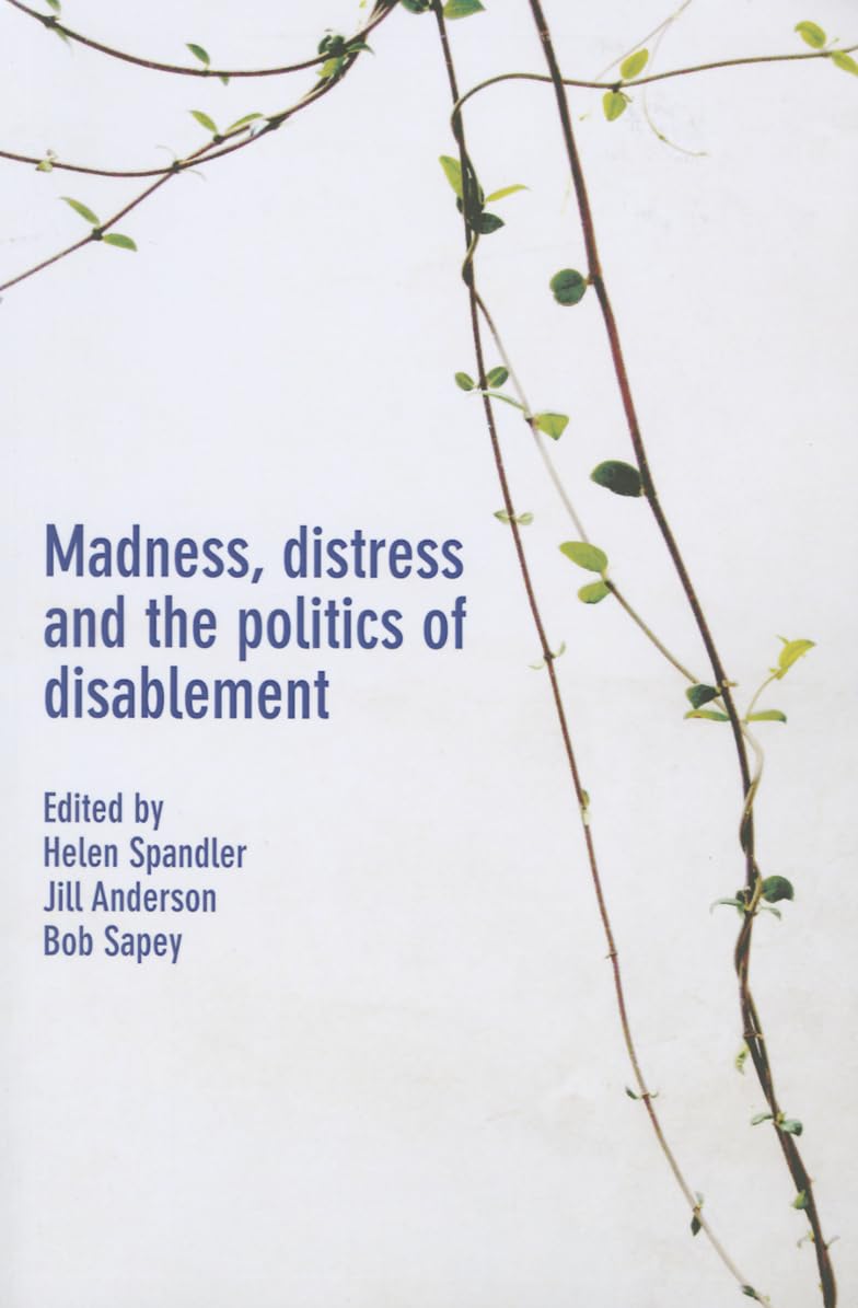 Madness, distress and the politics of disablement Medicine