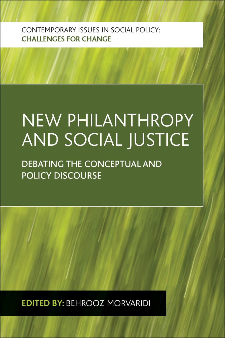 New philanthropy and social justice: Debating the Conceptual and Policy Discourse (Contemporary Issues in Social Policy: Challenges for Change) Law