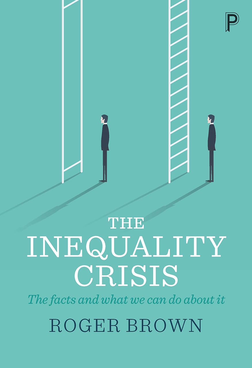 The inequality crisis: The Facts and What We Can Do About It Books