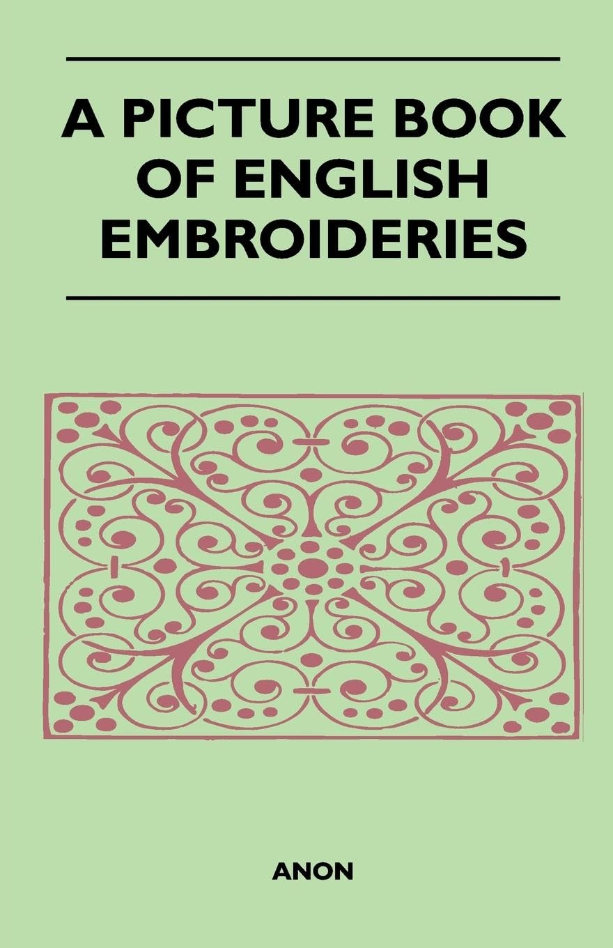 A Picture Book of English Embroideries Hobbies & Crafts