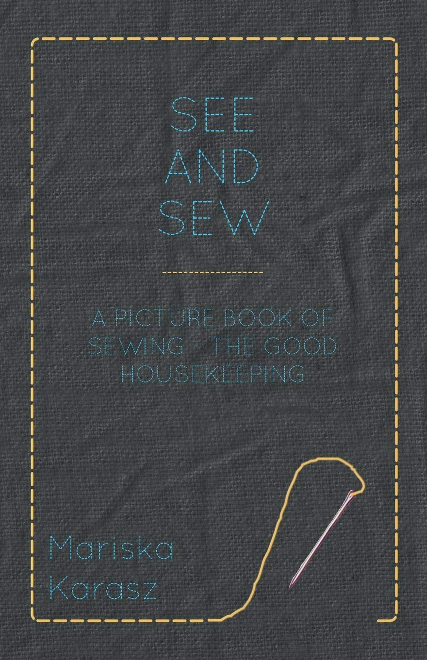 See and Sew, A Picture Book of Sewing - The Good Housekeeping Film, Art & Culture