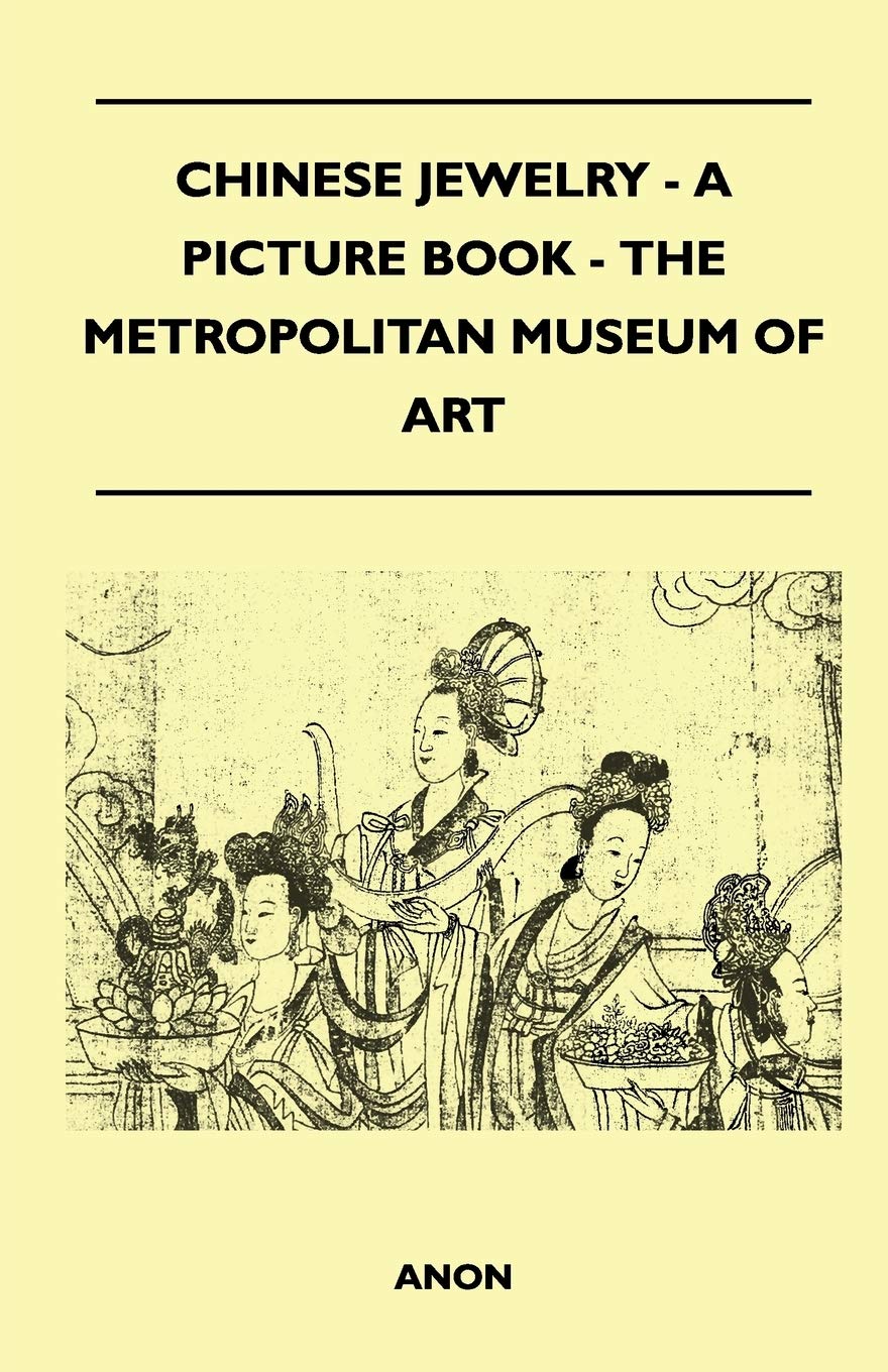 Chinese Jewelry - A Picture Book - The Metropolitan Museum of Art Politics & History