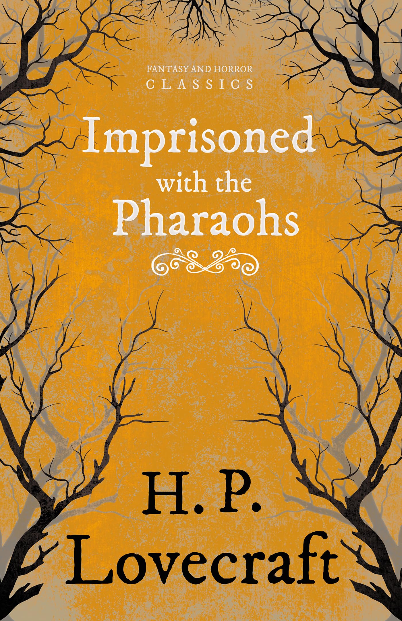 Imprisoned with the Pharaohs (Fantasy and Horror Classics): With a Dedication by George Henry Weiss book