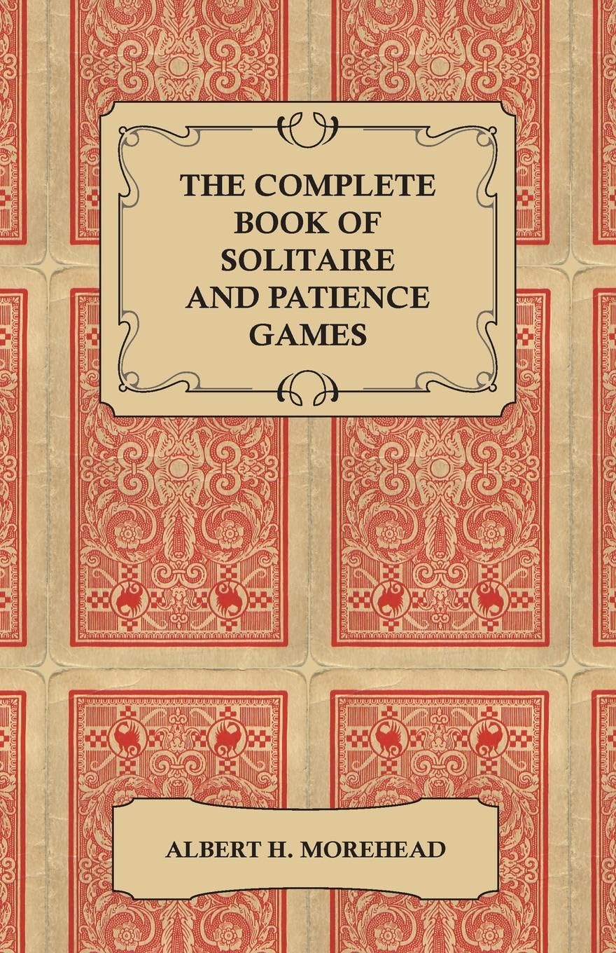 The Complete Book of Solitaire and Patience Games book