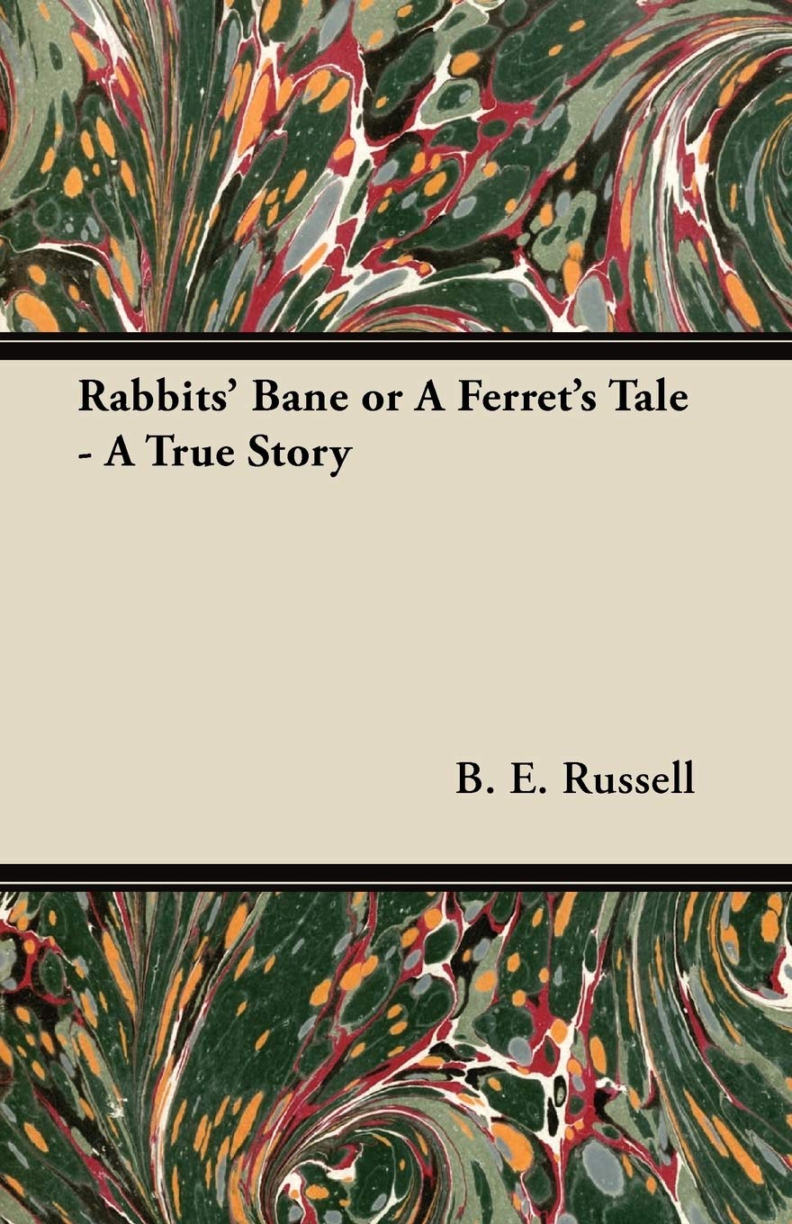 Rabbits' Bane or a Ferret's Tale - A True Story Contemporary literature