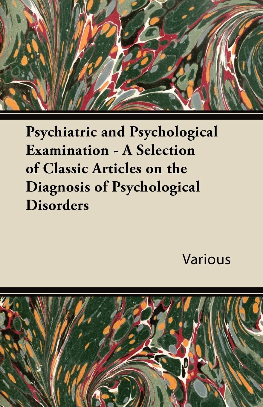 Psychiatric and Psychological Examination - A Selection of Classic Articles on the Diagnosis of Psychological Disorders book