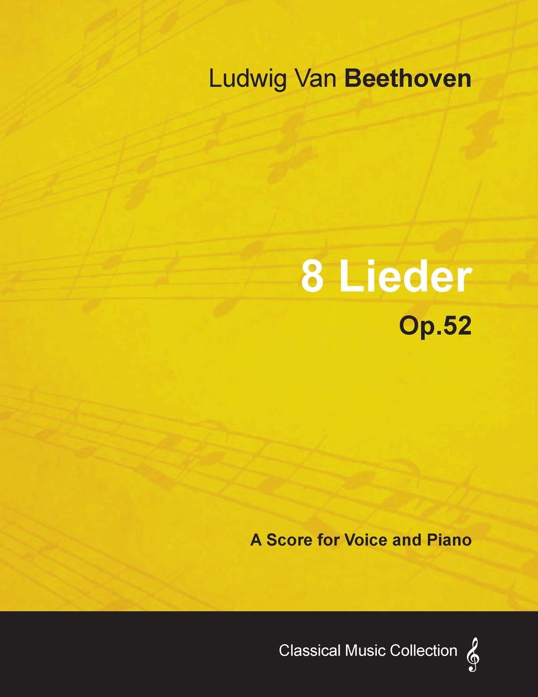 Ludwig Van Beethoven - 8 Lieder - Op.52 - A Score for Voice and Piano book