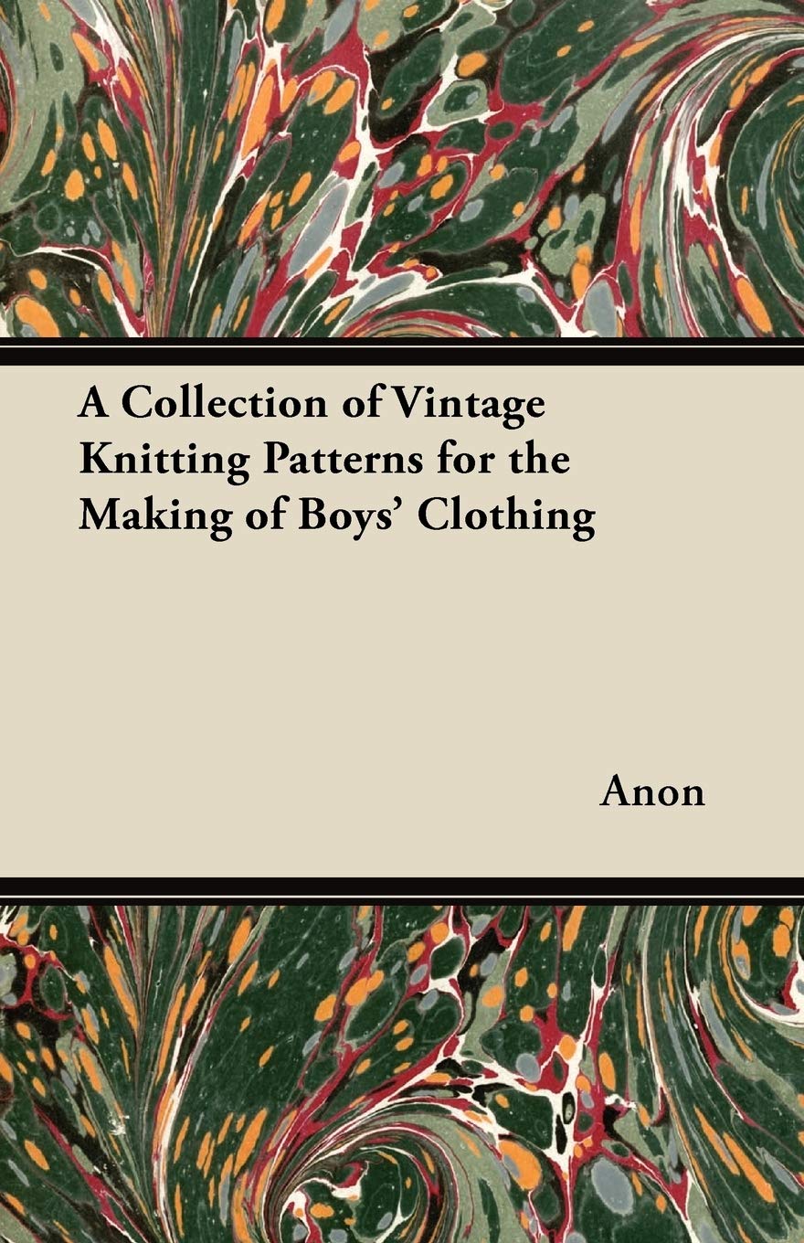A Collection of Vintage Knitting Patterns for the Making of Boys' Clothing Hobbies & Crafts