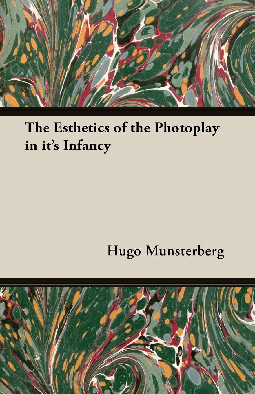 The Esthetics of the Photoplay in it's Infancy Film, Art & Culture