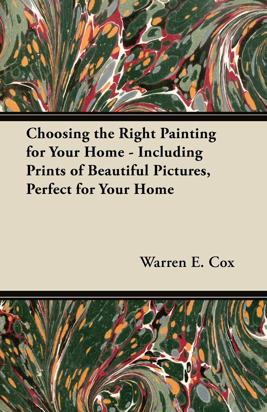 Choosing the Right Painting for Your Home - Including Prints of Beautiful Pictures, Perfect for Your Home Film, Art & Culture