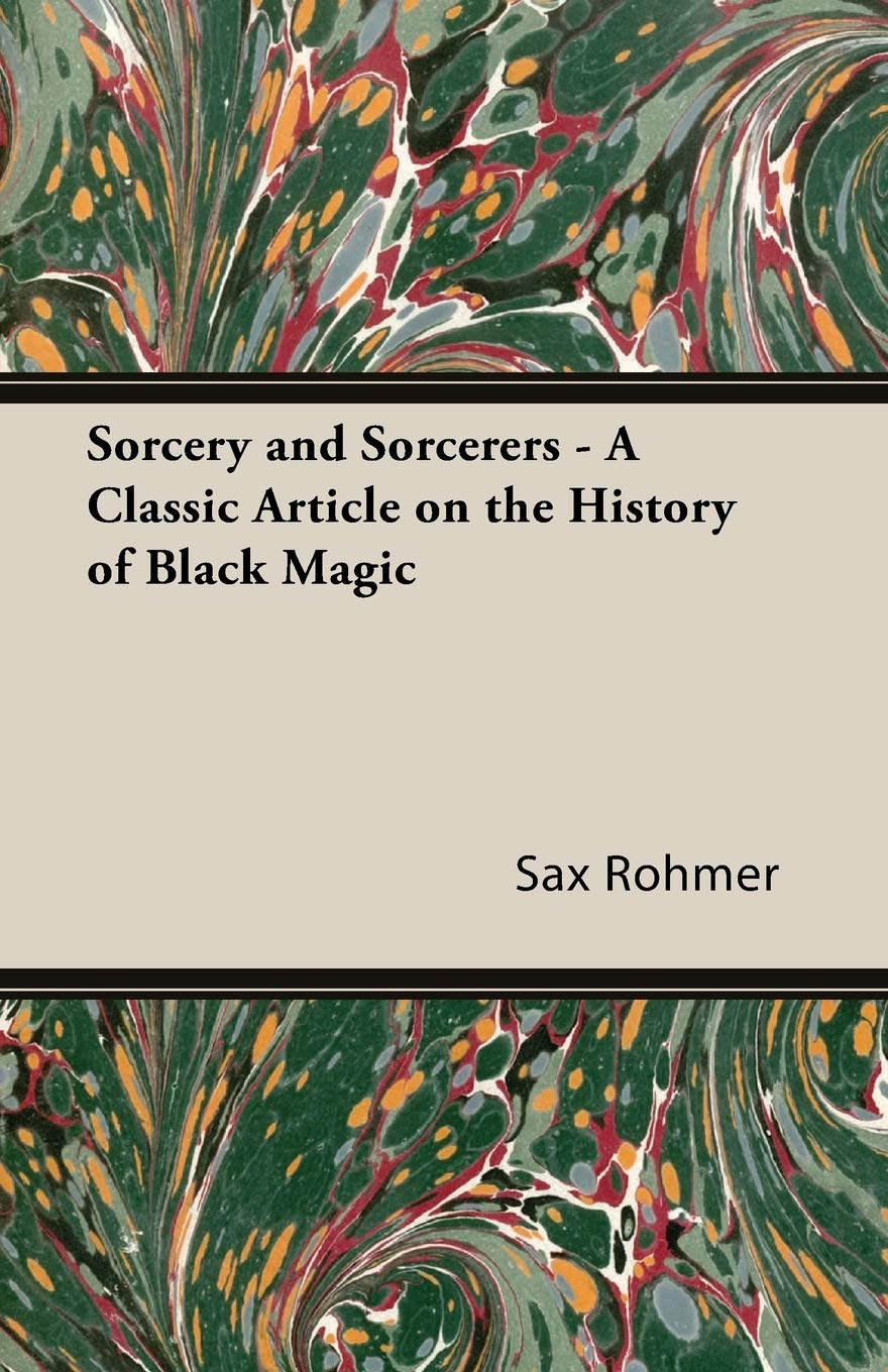 Sorcery and Sorcerers - A Classic Article on the History of Black Magic Religion & Esotericism