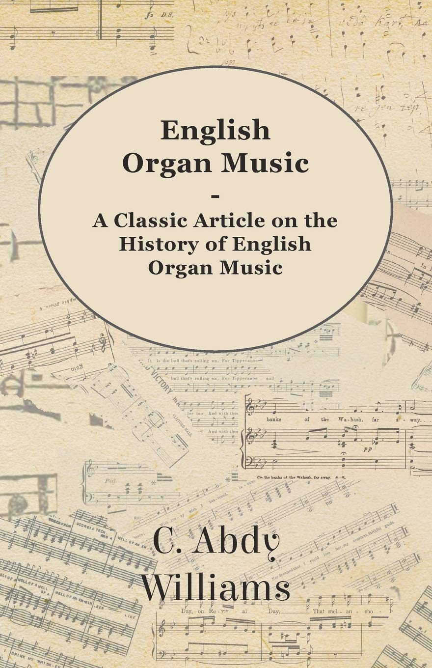 English Organ Music - A Classic Article on the History of English Organ Music Arts & Music