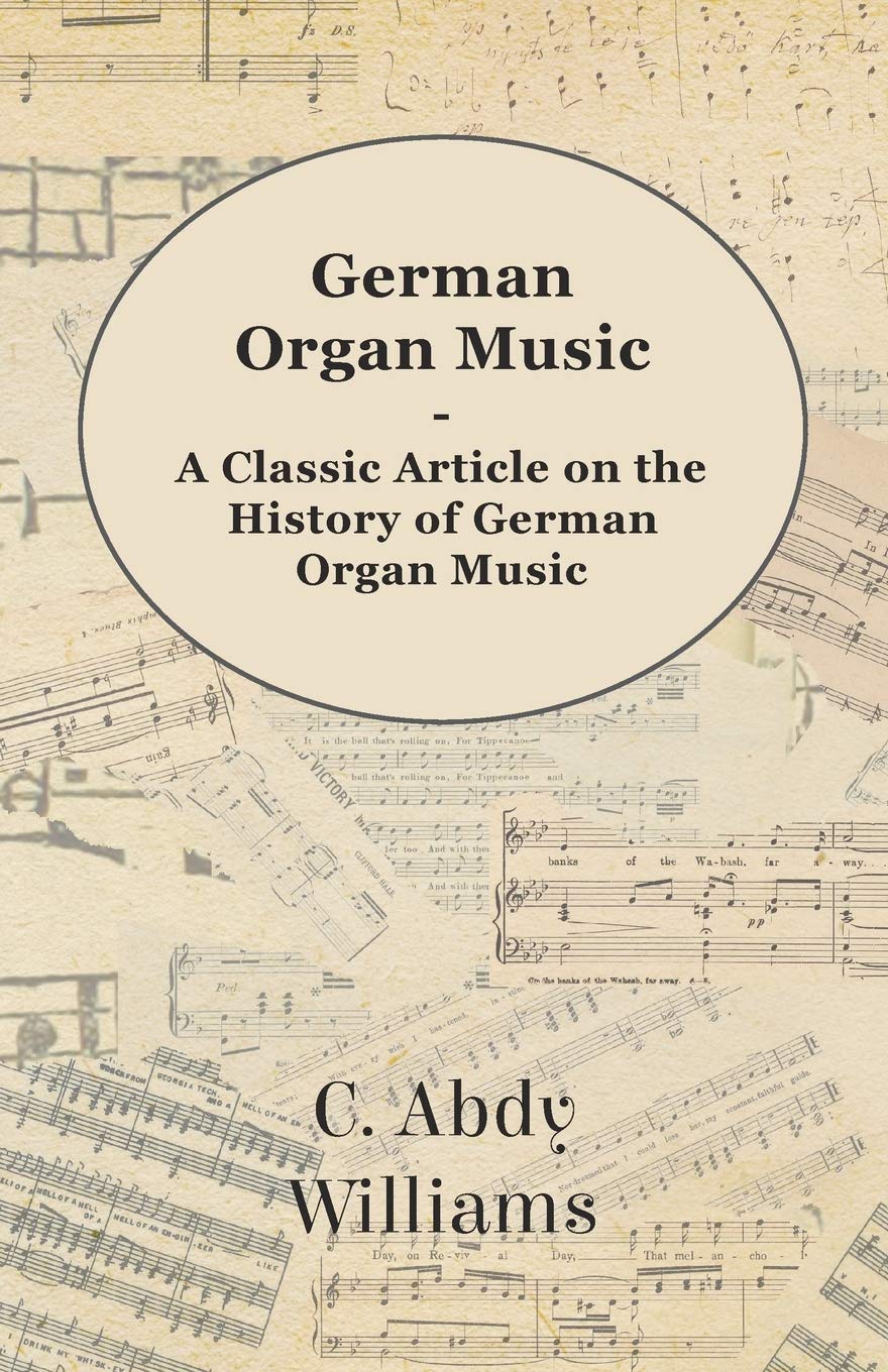 German Organ Music - A Classic Article on the History of German Organ Music Arts & Music