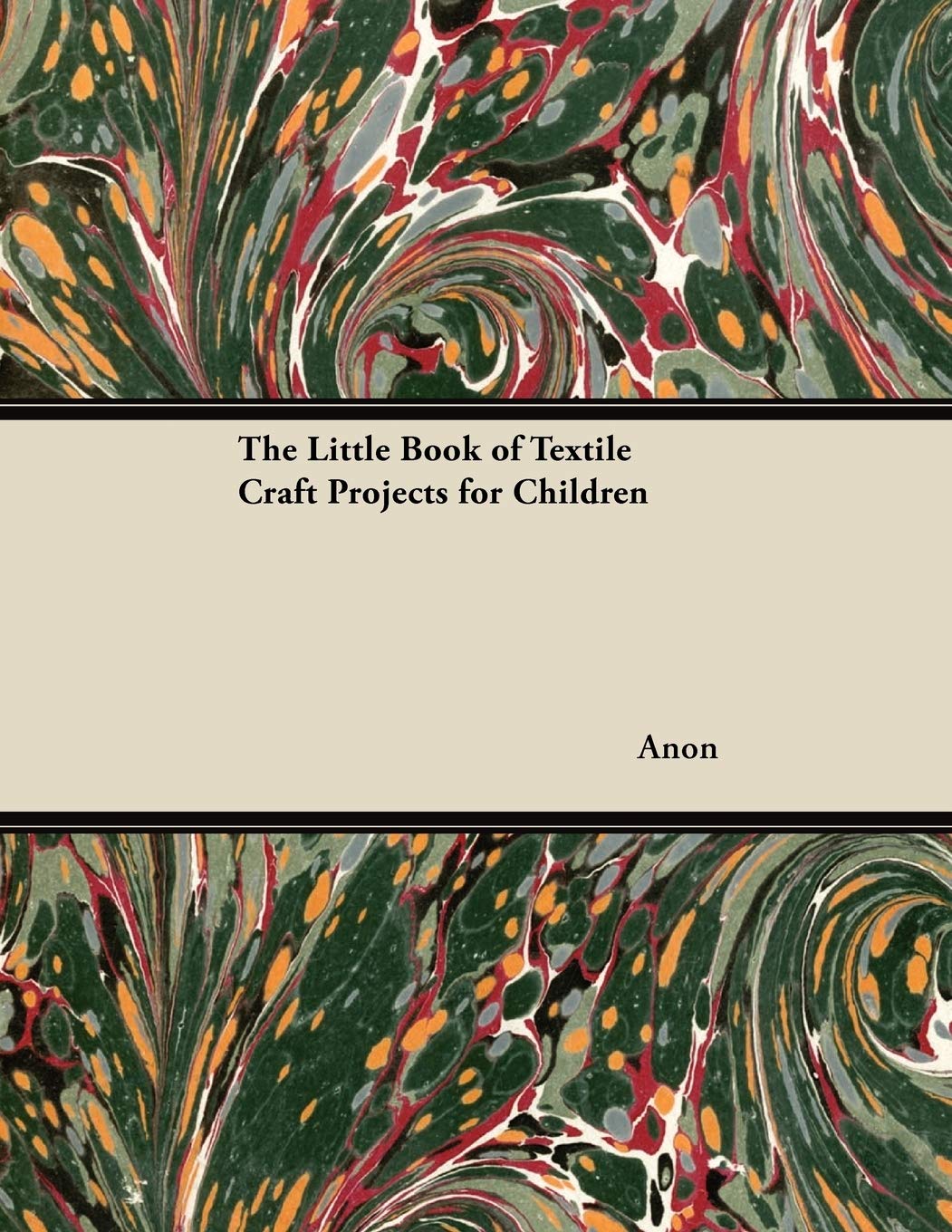 The Little Book of Textile Craft Projects for Children Non-fiction