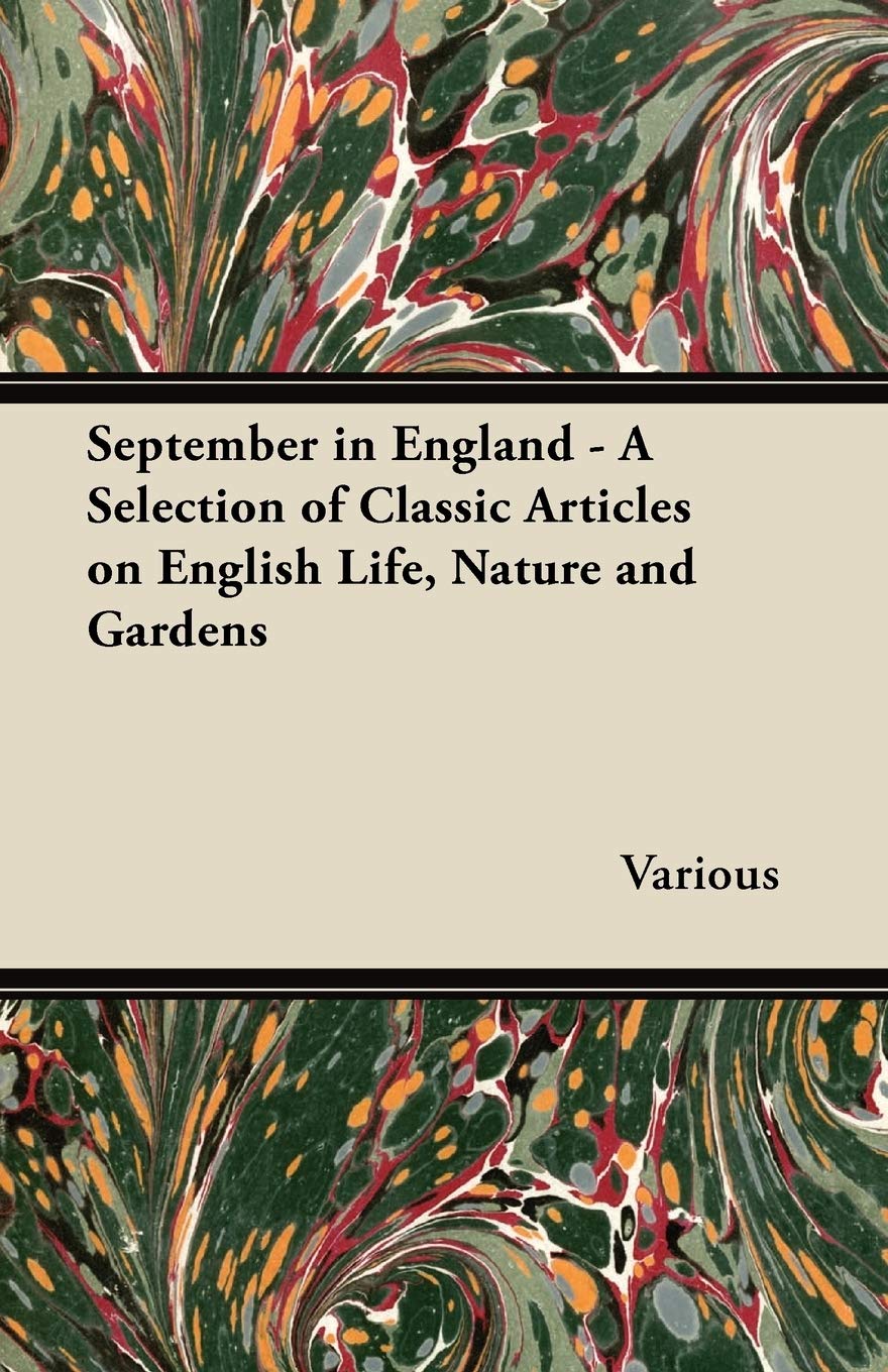 September in England - A Selection of Classic Articles on English Life, Nature and Gardens Mathematics