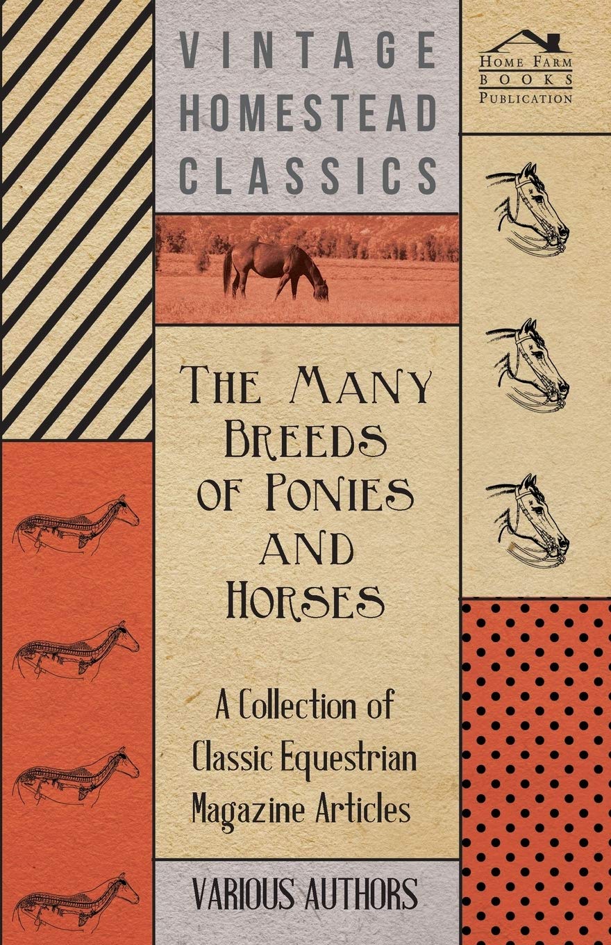 The Many Breeds of Ponies and Horses - A Collection of Classic Equestrian Magazine Articles Mathematics