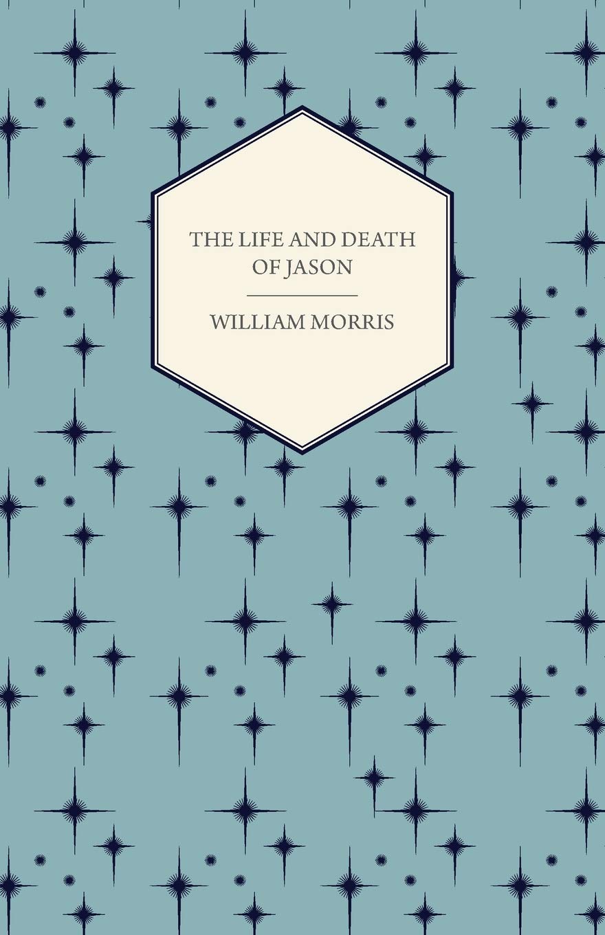 The Life and Death of Jason (1867) Poetry