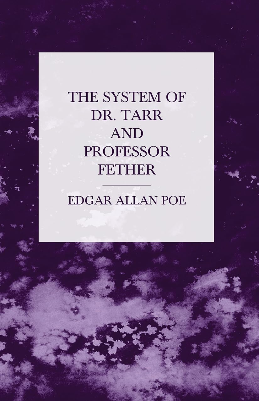 The System of Dr. Tarr and Professor Fether Essays & Short Stories