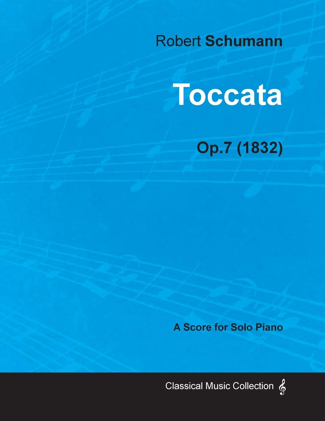 Toccata - A Score for Solo Piano Op.7 (1832) Arts & Music