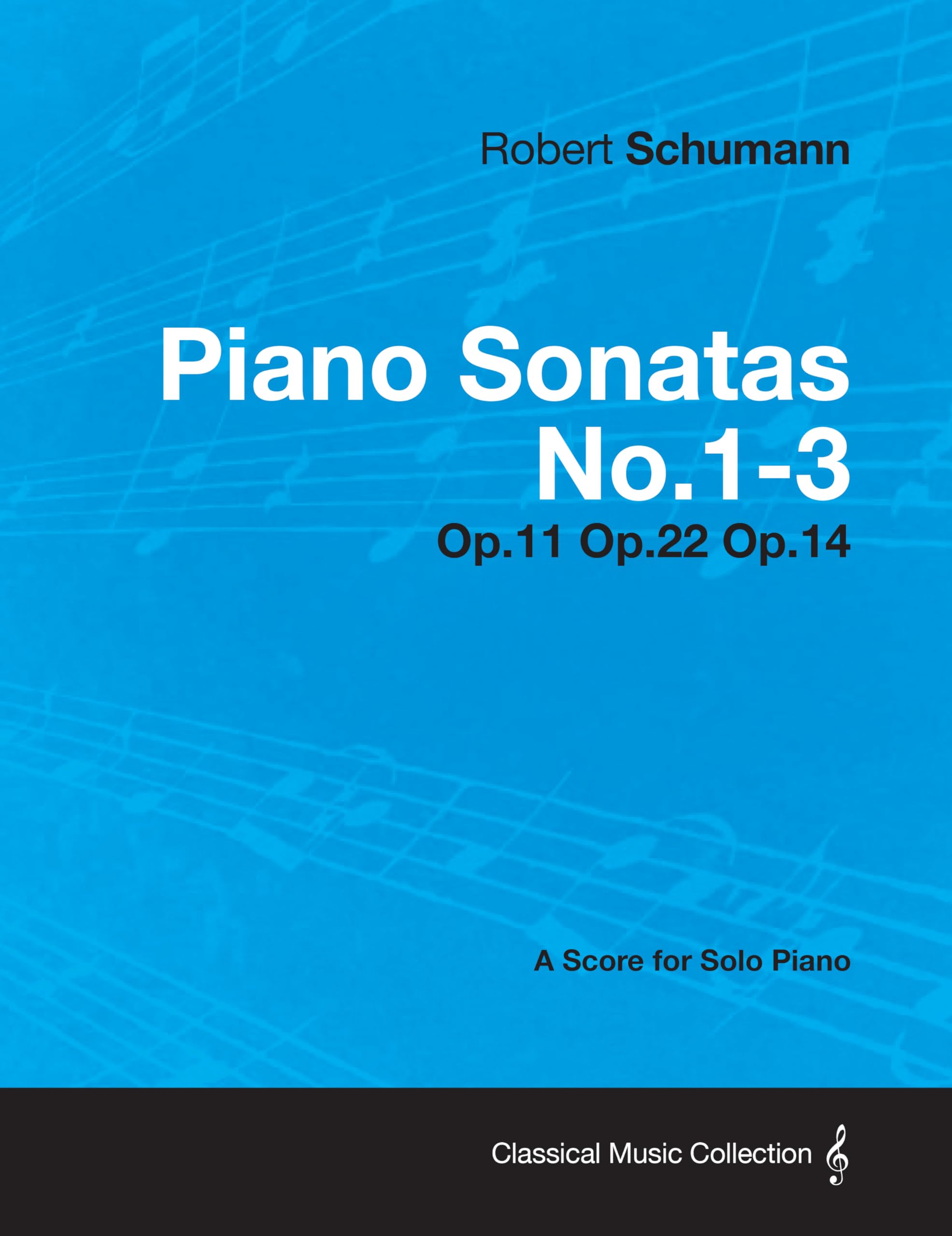 Piano Sonatas No.1-3 - A Score for Solo Piano Op.11 Op.22 Op.14 Sheet Music