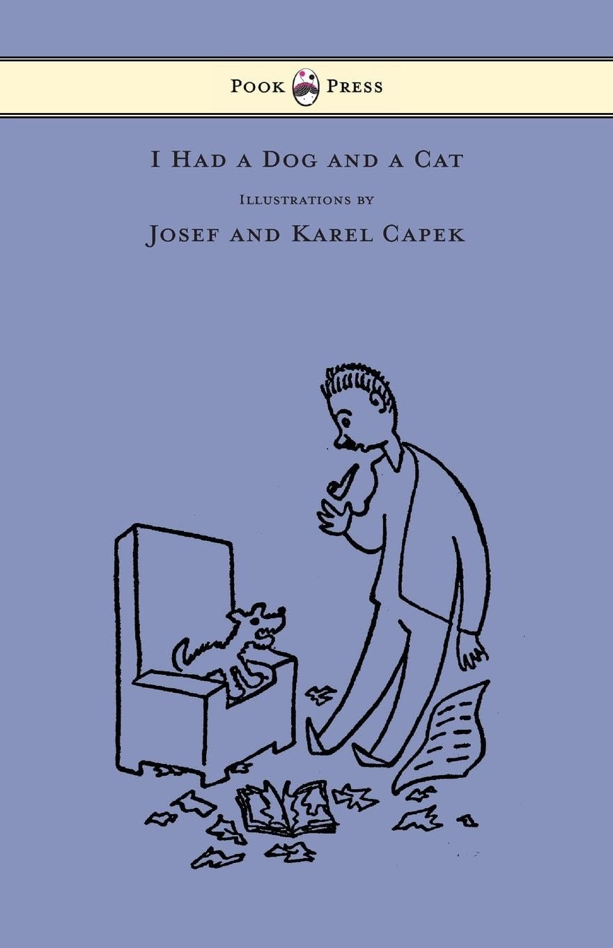 I Had a Dog and a Cat - Pictures Drawn by Josef and Karel Capek Fairy Tales & Legends