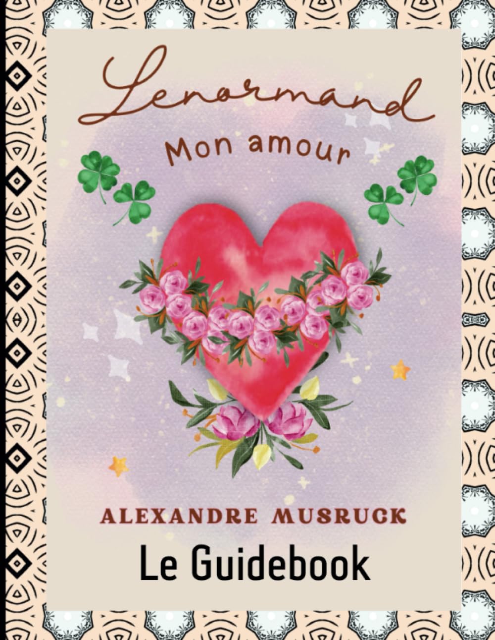 Lenormand mon Amour - Le guidebook: Découvrez le guidebook pour l'oracle Lenormand Mon Amour, une version étendue du petit Lenormand classique. book
