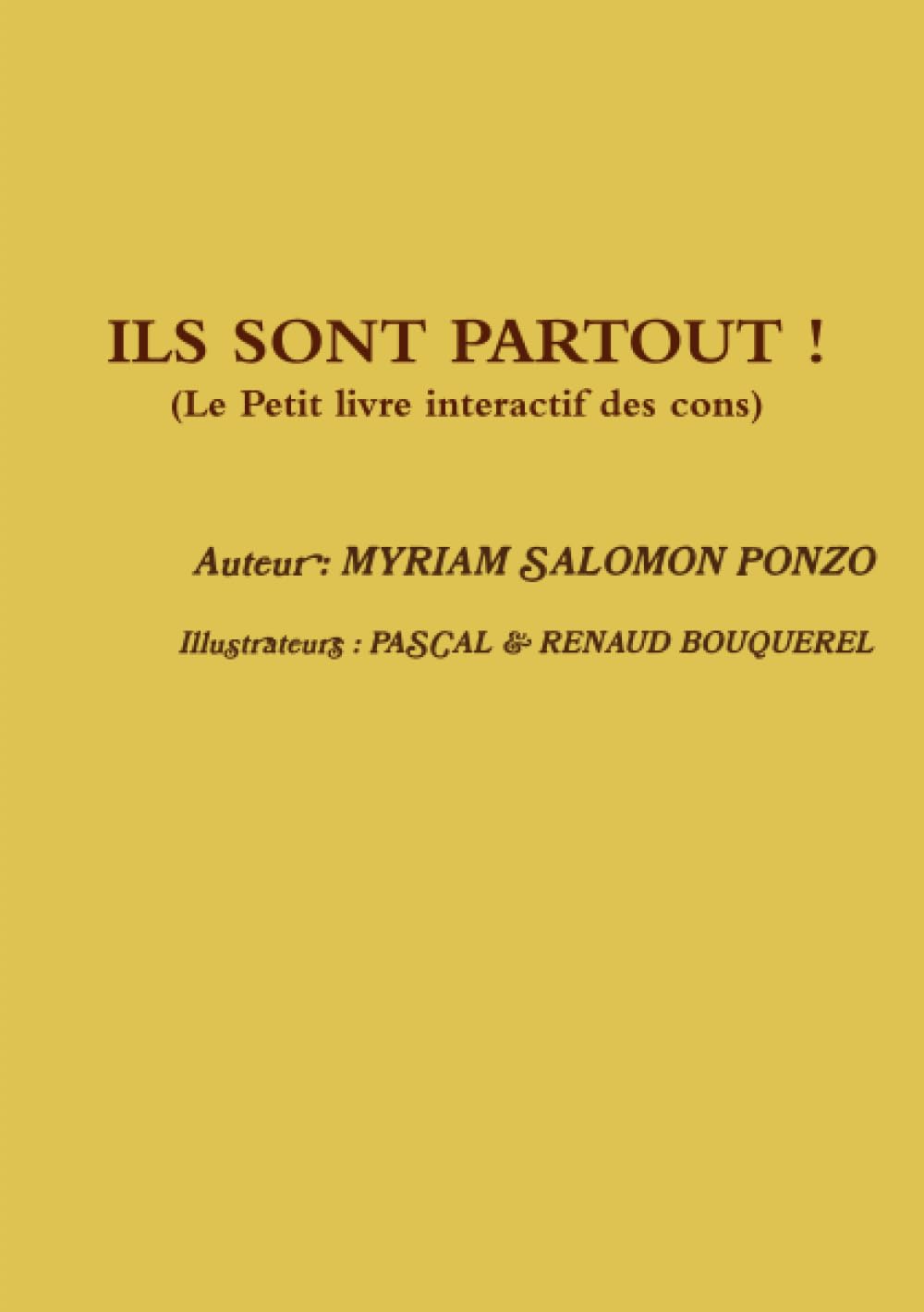 ILS SONT PARTOUT ! : (Le petit livre interactif des cons) book