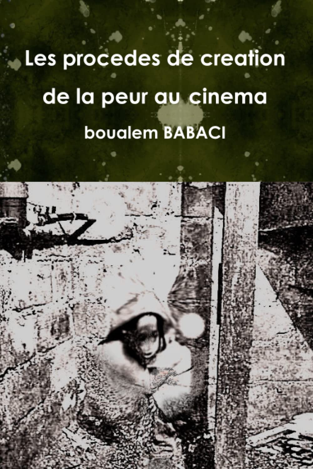 Les procedes de creation de la peur au cinema book