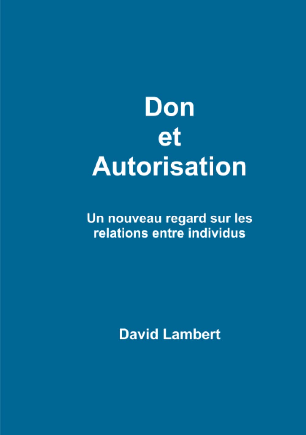 Don et Autorisation. Un nouveau regard sur les relations entre individus. book