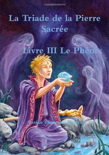 La Triade De La Pierre Sacrée Livre Iii Le Phénix Horror & Mystery