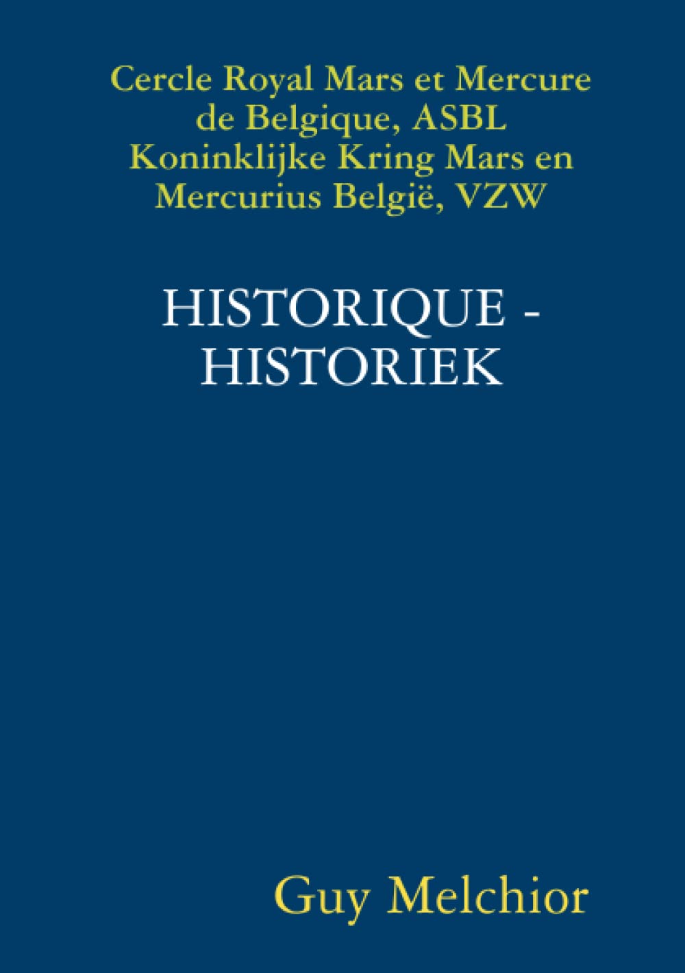 Cercle Royal Mars et Mercure HISTORIQUE-HISTORIEK book
