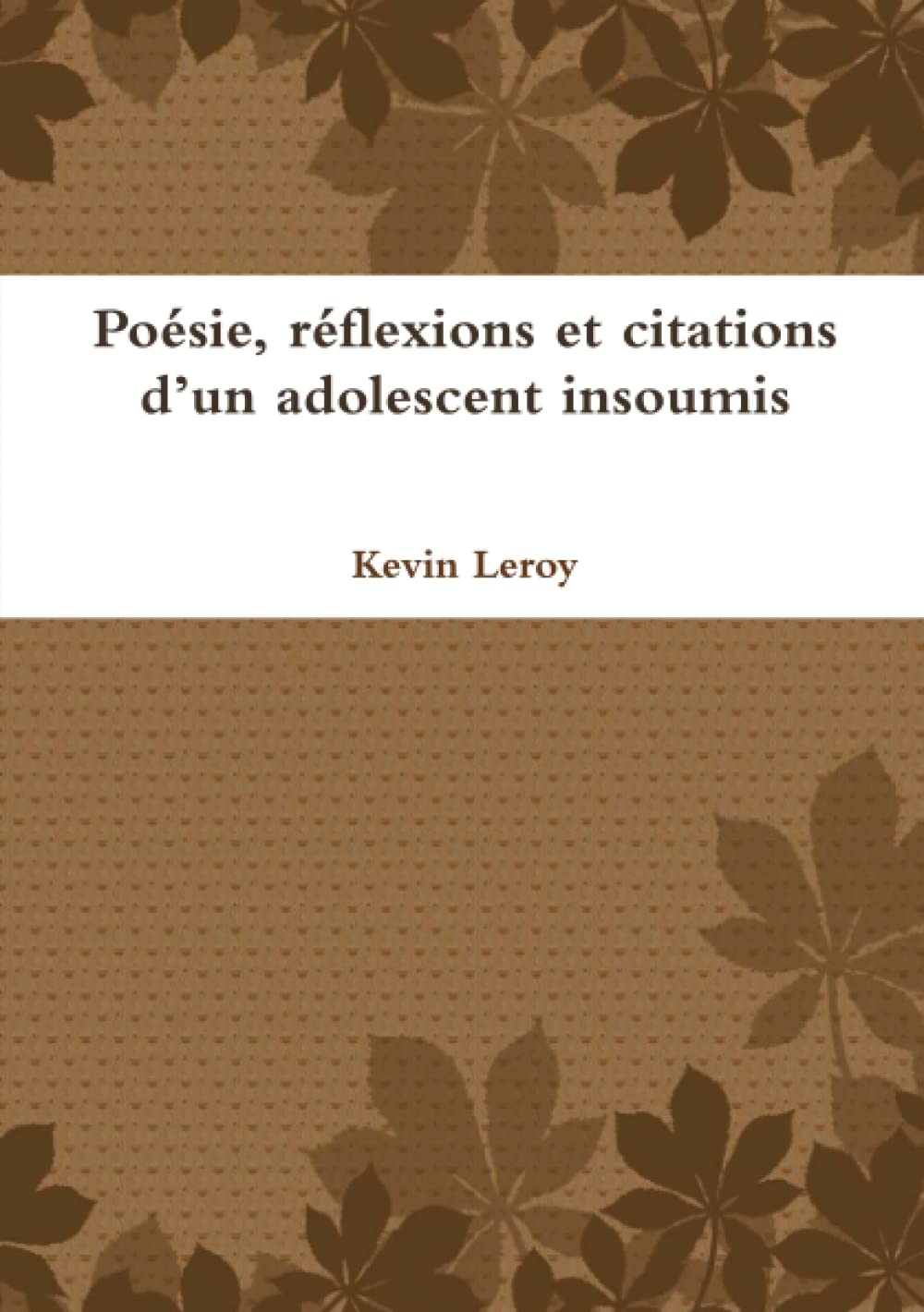 Poésie, réflexions et citations d'un adolescent insoumis : Tome 1 book