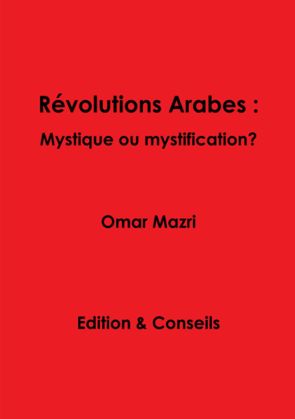 Révolutions Arabes : Mystique ou mystification ? book