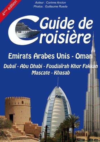 Guide de croisière - Dubaï - Abu Dhabi - Foudjaïrah Khor Fakkan - Mascate - Khasab book
