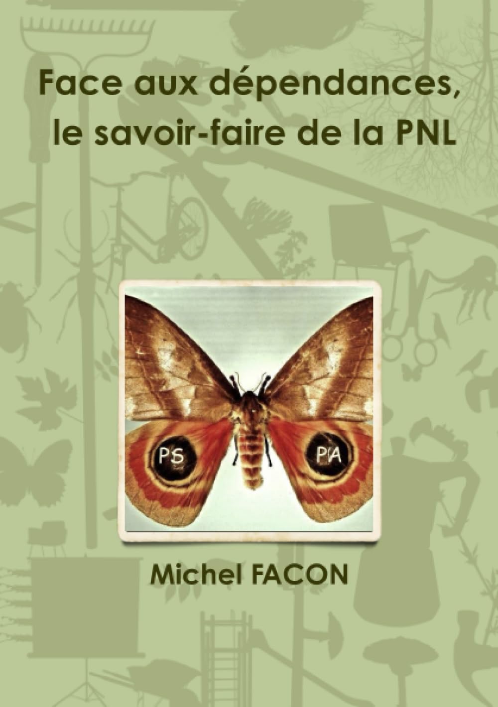 Face aux dépendances, le savoir-faire de la PNL book