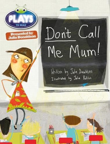 Bug Club Independent Julia Donaldson Play Year 1 Green Don't Call Me Mum! book