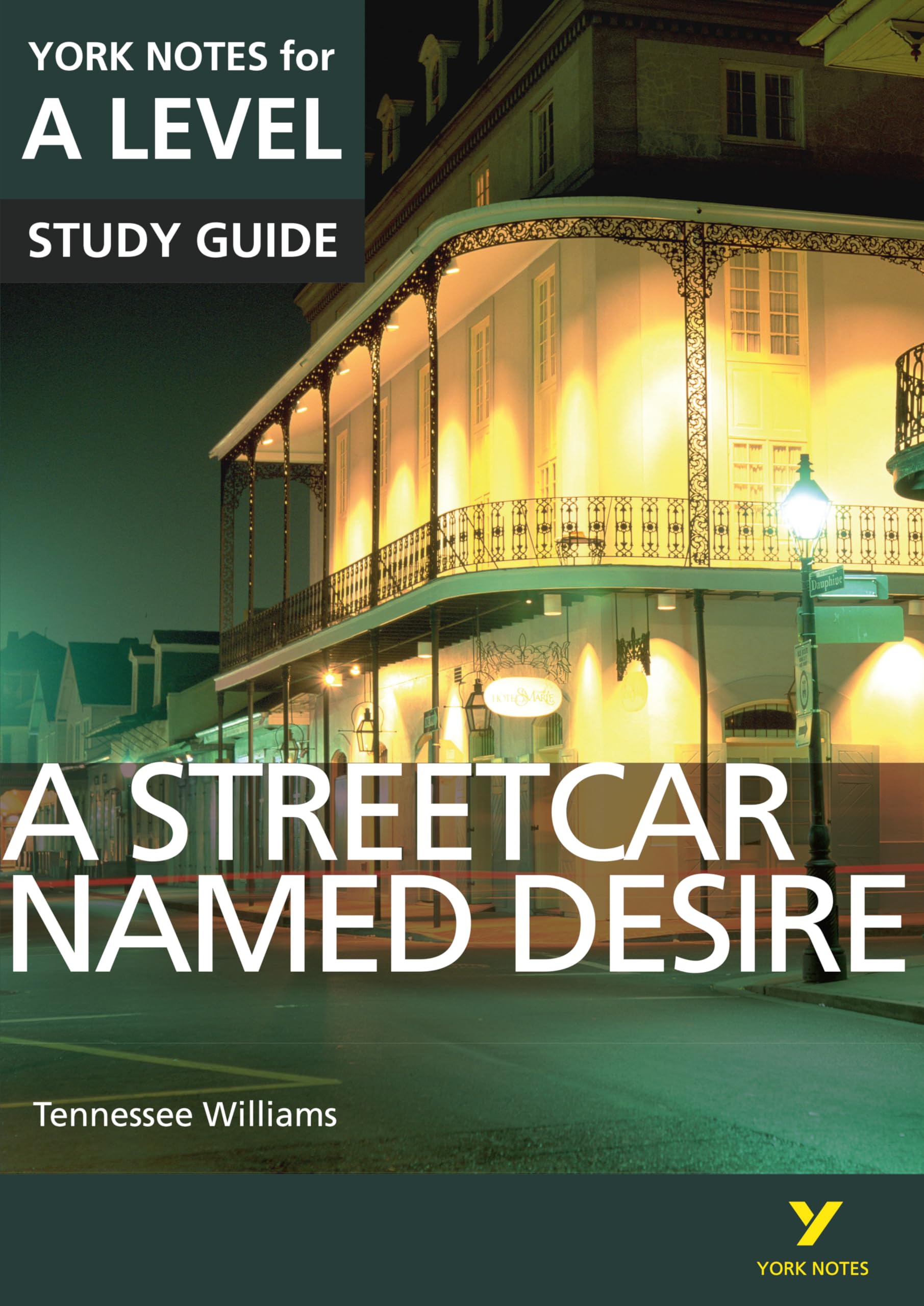 A Streetcar Named Desire York Notes A-level English Literature - for 2026, 2027 exams Contemporary literature