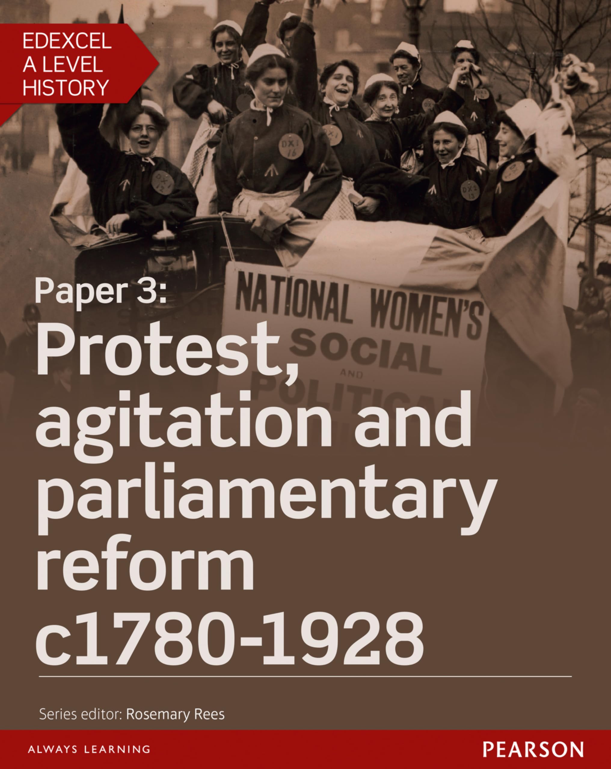 Edexcel A Level History, Paper 3: Protest, agitation and parliamentary reform c1780-1928 Student Book + ActiveBook book