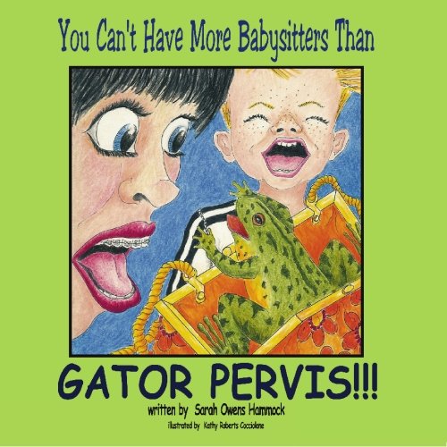 You Can't Have More Babysitters Than Gator Pervis!! Novels & Short Stories