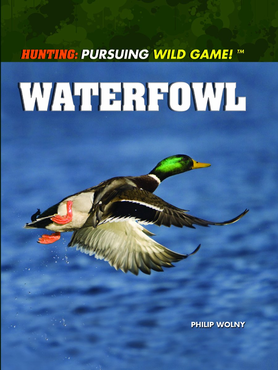 Waterfowl (Hunting: Pursuing Wild Game!) Leisure & Fun