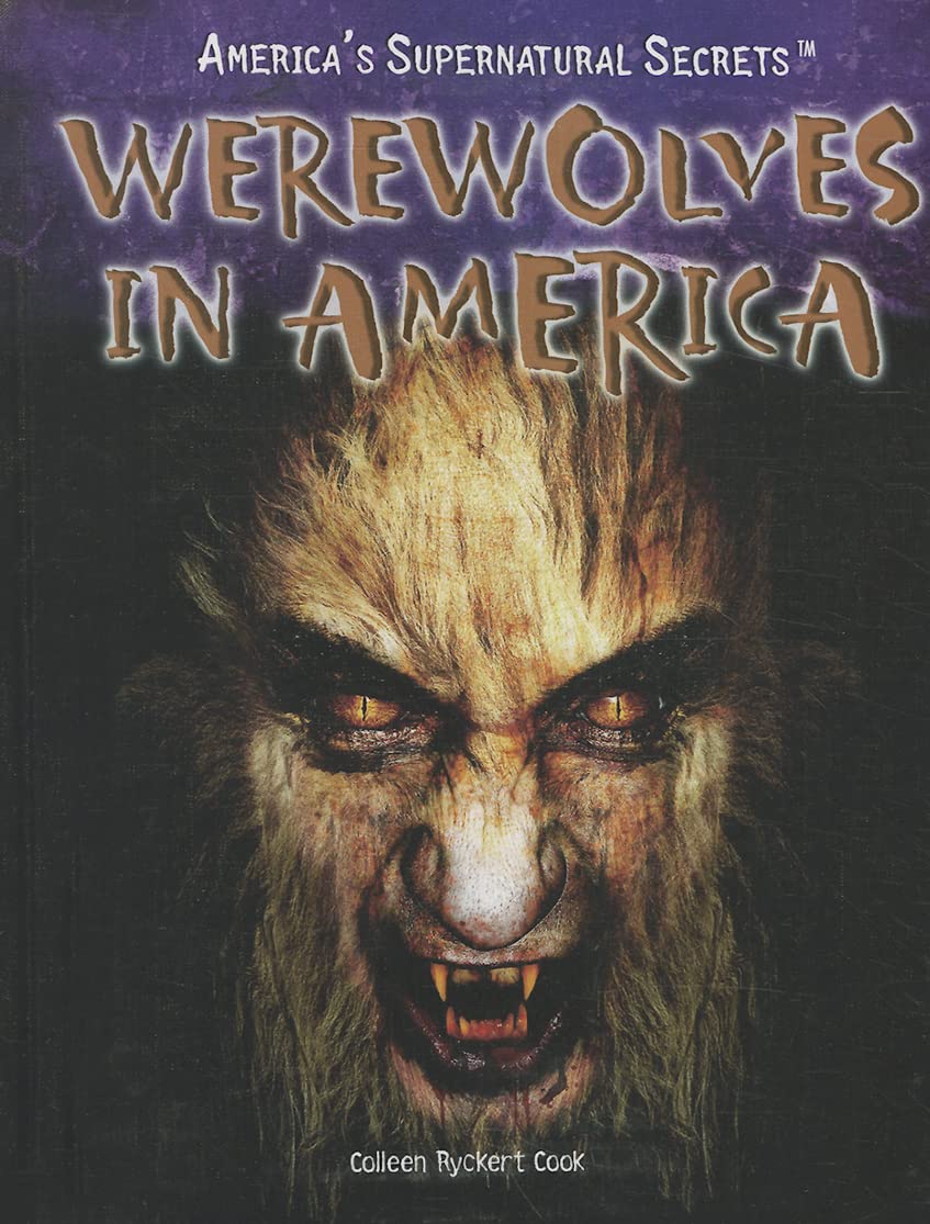Werewolves in America (America's Supernatural Secrets) General education